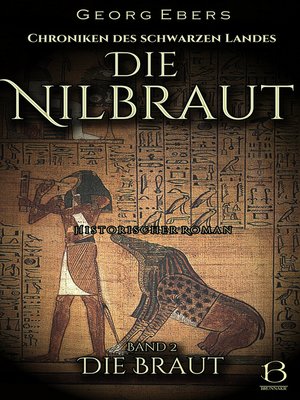 cover image of Die Nilbraut. Historischer Roman. Band 2